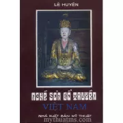 Nghề sơn cổ truyền - Phần 1